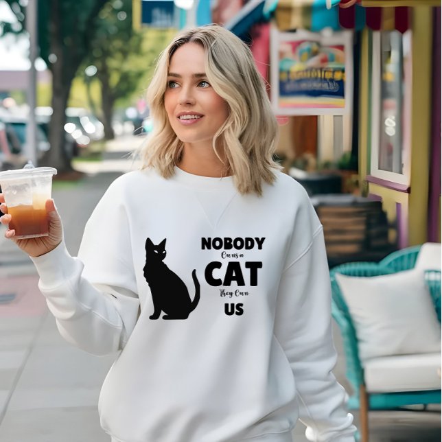 Niemand besitzt eine Katze, sie besitzen uns Cal L Sweatshirt (Von Creator hochgeladen)