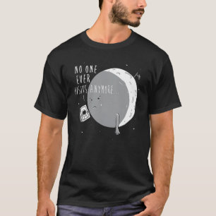 Niemand besucht jemals mehr Mond T-Shirt