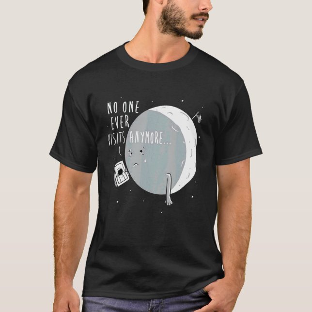 Niemand besucht jemals mehr Mondlandung T-Shirt (Vorderseite)