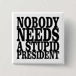 Niemand braucht einen dummen Präsidenten Button