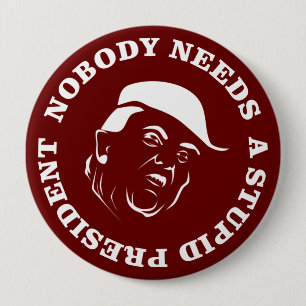 Niemand braucht einen dummen Präsidenten Button