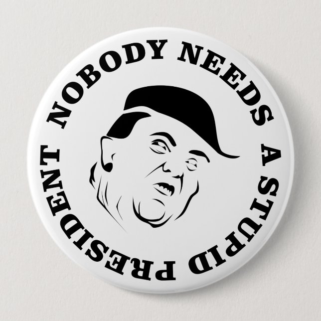 Niemand braucht einen dummen Präsidenten Button (Vorderseite)