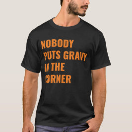 Niemand bringt Gravy in den Erntedank des Winkels T-Shirt