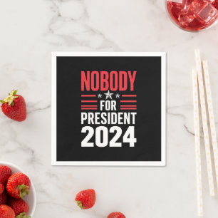 Niemand für den Präsidenten 2024 Politische Wahlen Serviette