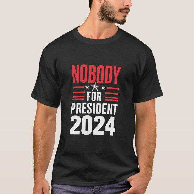Niemand für den Präsidenten 2024 Politische Wahlen T-Shirt (Vorderseite)