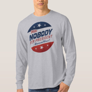 Niemand für Präsidenten Shirts