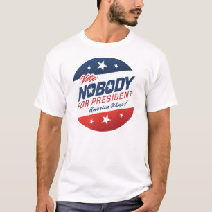 Niemand für Präsidenten Shirts