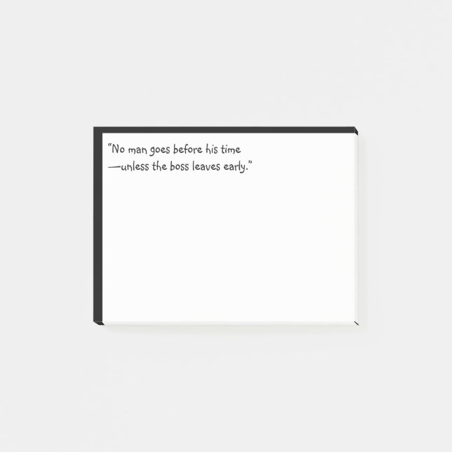 "Niemand geht vor seiner Zeit - außer der Chef ver Post-it Klebezettel (Vorderseite)