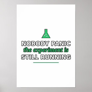 Niemand gerät in Panik, das Experiment läuft Poste Poster