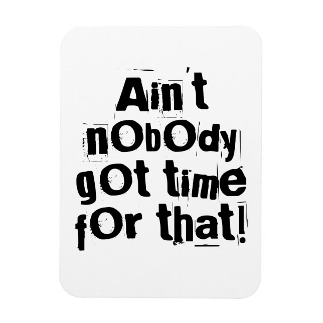 Niemand Got Zeit für dieses Flexi Magnet (Vertikal)