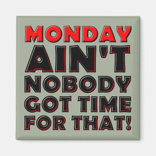 Niemand Got Zeit für Montag Funny Magnet