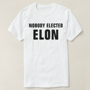 Niemand hat den Elon™-T - Shirt gewählt