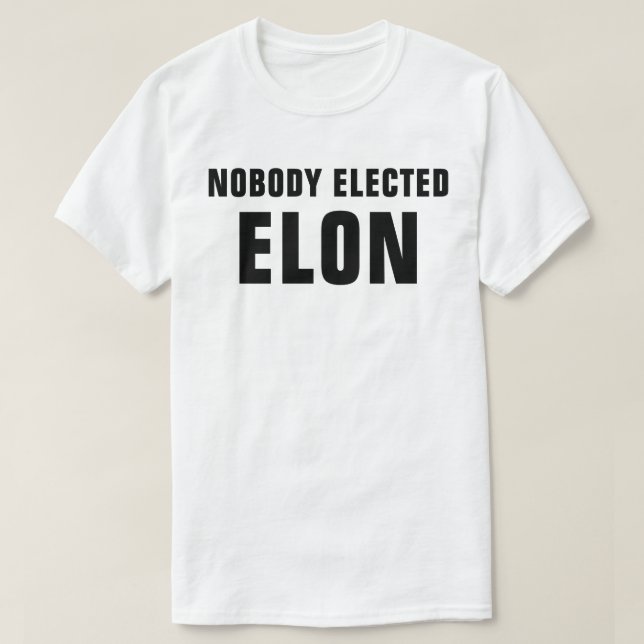 Niemand hat den Elon™-T - Shirt gewählt (Design vorne)