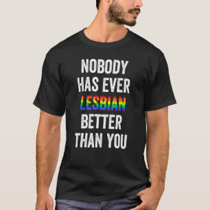 Niemand hat je Lesben besser als du T-Shirt
