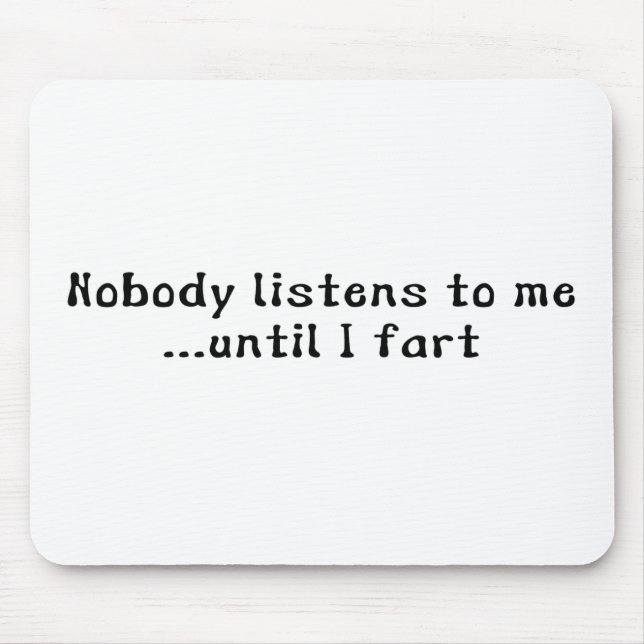 Niemand hört auf mich… bis i-Furz Mousepad (Vorne)
