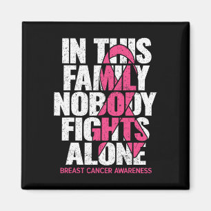 Niemand in dieser Familie kämpft allein Brustkrebs Magnet