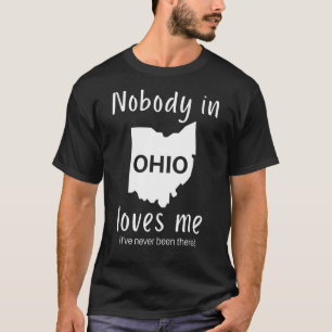 Niemand in Ohio Lieben Me Sarcastic Ohio T-Shirt