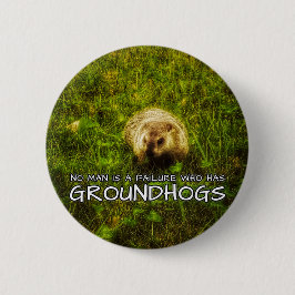 Niemand ist ein Versager, der einen Groundhogs-Kno Button