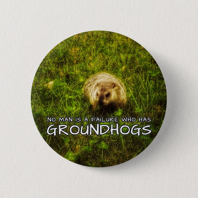 Niemand ist ein Versager, der einen Groundhogs-Kno Button (Vorderseite)