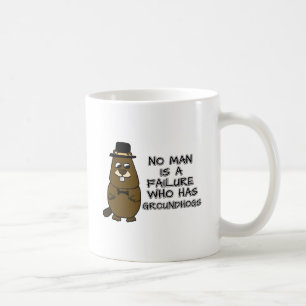 Niemand ist ein Versager, der Groundhogs hat Kaffeetasse