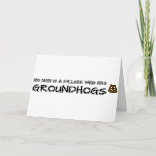 Niemand ist ein Versager, der Groundhogs hat Karte