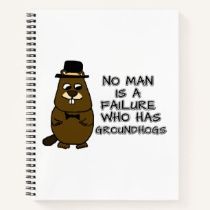 Niemand ist ein Versager, der Groundhogs hat Notizbuch