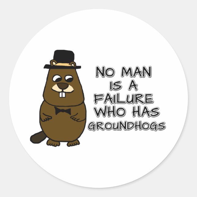 Niemand ist ein Versager, der Groundhogs hat Runder Aufkleber (Vorderseite)