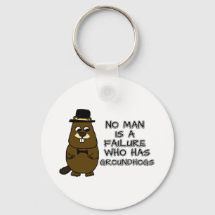 Niemand ist ein Versager, der Groundhogs hat Schlüsselanhänger
