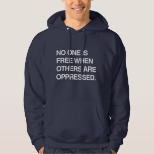 NIEMAND IST FREI, WENN ANDERE UNTERDRÜCKT WERDEN HOODIE