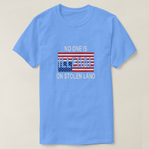 Niemand ist illegal auf dem gestohlenen Land-T - S T-Shirt