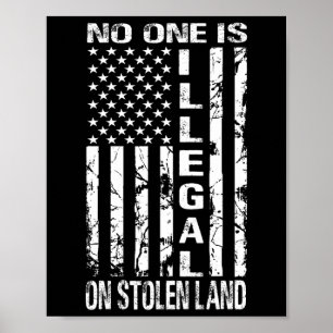 Niemand ist illegal auf gestohlenem Land Amerika E Poster