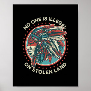 Niemand ist illegal auf gestohlenem Land Anti-Trum Poster