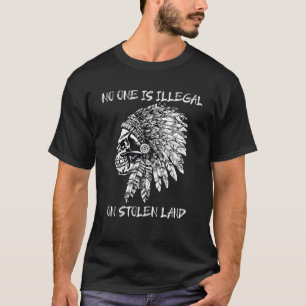 Niemand ist illegal auf gestohlenem Land Shirt T S