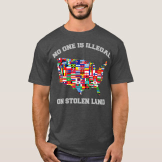 Niemand ist illegal gegenüber gestohlenen Landeinw T-Shirt