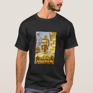 Niemand ist intelligent außer mir - kühnes Buddha T-Shirt