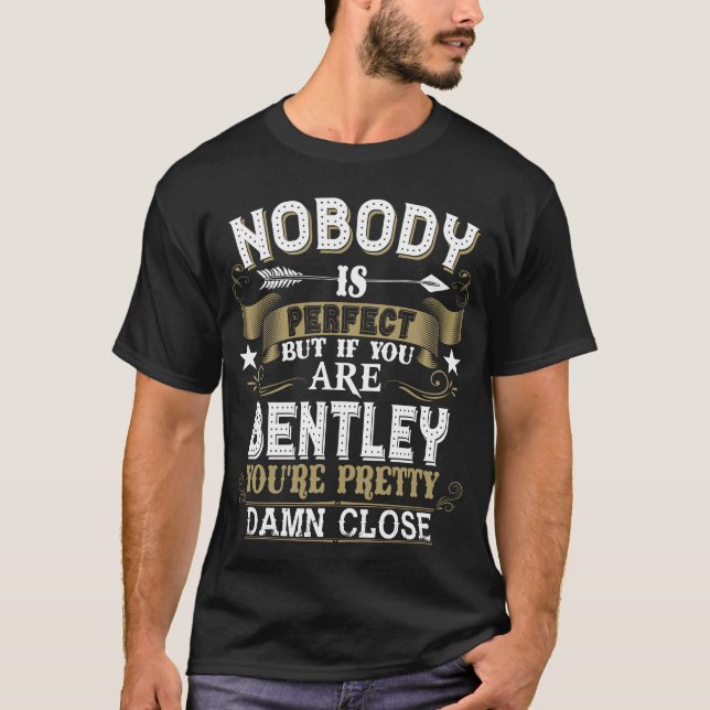 Niemand ist perfekt, aber du bist BENTLEY Familien T-Shirt (Vorderseite)