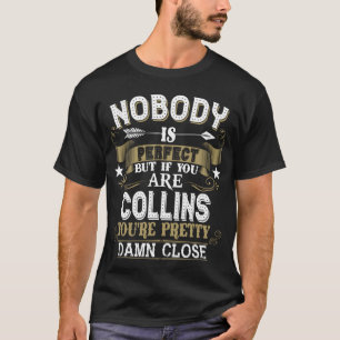Niemand ist perfekt, aber du bist COLLINS Familien T-Shirt