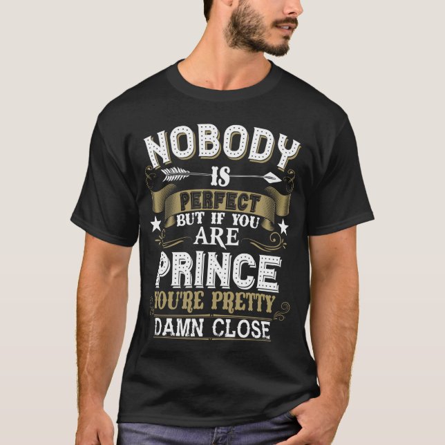 Niemand ist perfekt, aber Sie sind PRINCE Familien T-Shirt (Vorderseite)