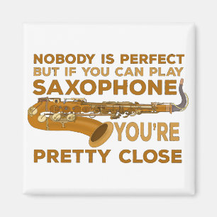 Niemand ist perfekt, aber wenn man Saxophon spiele Magnet
