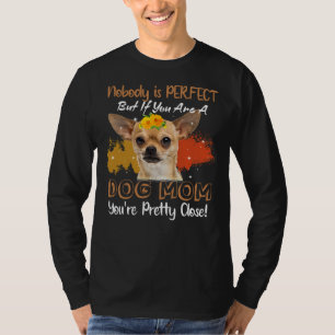 Niemand ist perfekt, aber wenn Sie eine Hunde-Mama T-Shirt