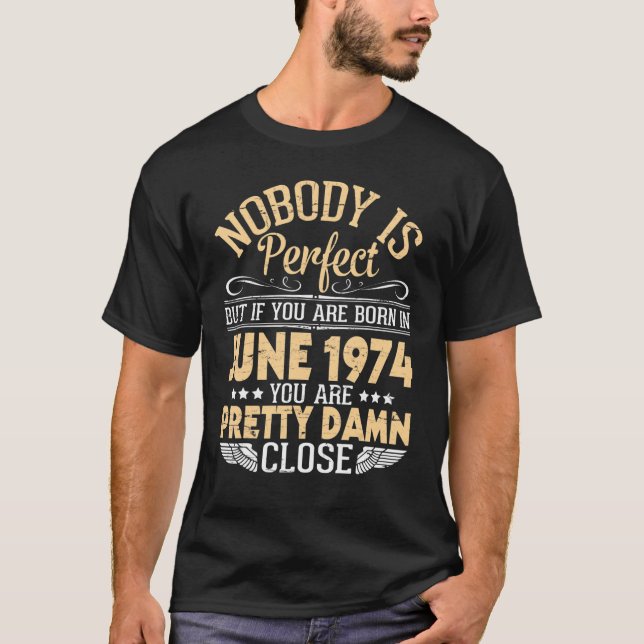 Niemand ist perfekt, aber wenn Sie im Juni 1974 Ge T-Shirt (Vorderseite)