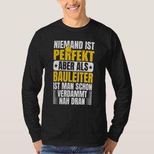 Niemand ist perfekt Bauarbeiter Bau T-Shirt