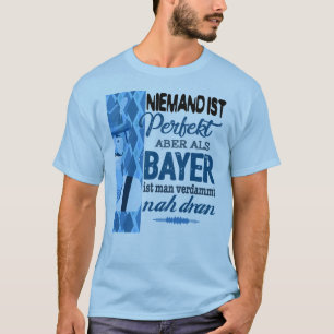Niemand ist perfekt – Bayer T-Shirt