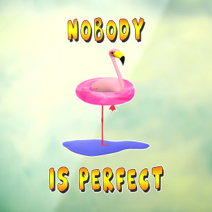 Niemand ist perfekt - Flamingo mit Schwimmring Fensteraufkleber