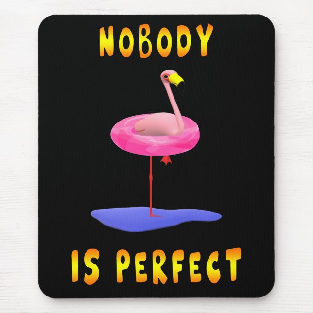 Niemand ist perfekt - Flamingo mit Schwimmring Mousepad (Vorne)