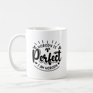 Niemand ist perfekt, ich bin niemand Typografie-Ta Kaffeetasse