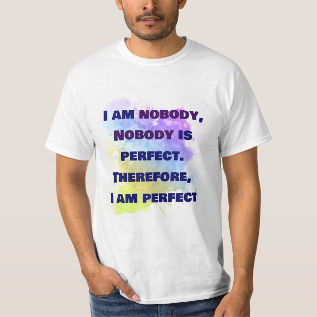 Niemand ist perfekt, ich bin perfekt, FUNNY SHIRT (Vorderseite)