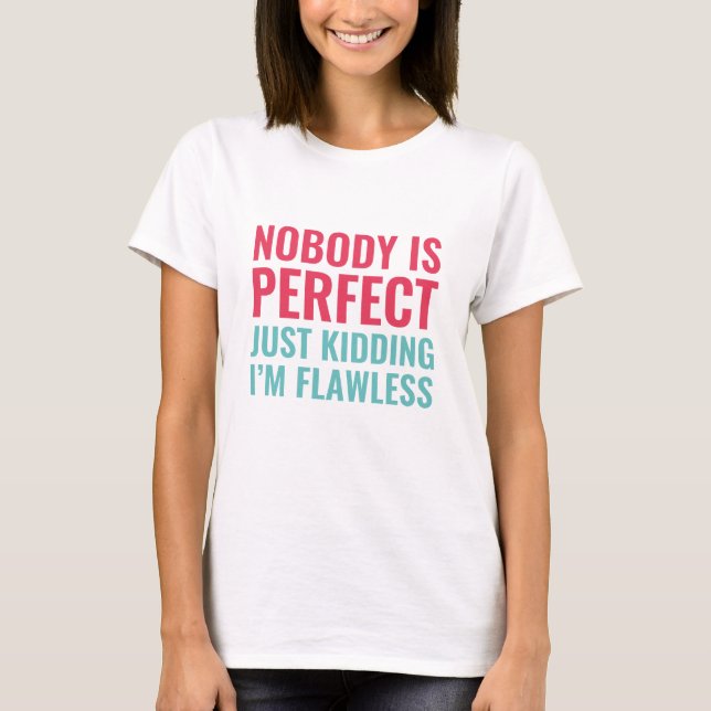Niemand ist perfekt T-Shirt (Vorderseite)