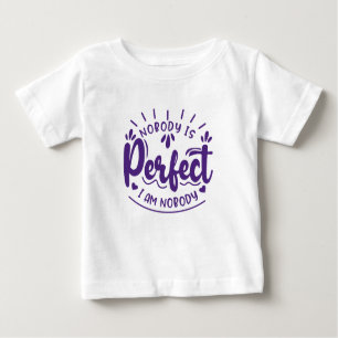 Niemand ist perfekt, und ich bin niemand Funny Baby T-shirt