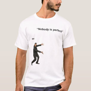 NIEMAND IST PERFEKTER SPEICHER TSHIRT